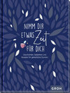 Buchcover Nimm dir etwas Zeit für dich - Geschichten, Gedanken und Rezepte für gemütliche Stunden