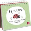 Buchcover Be happy - Kleine Glücklichmacher für dich
