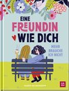 Buchcover Eine Freundin wie dich, mehr brauche ich nicht