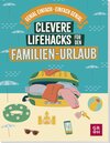 Buchcover Clevere Lifehacks für den Familien-Urlaub