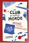 Buchcover Der Club für mysteriöse Morde – Mord auf dem Dorfplatz