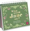 Buchcover What would Jane say? Wit and Wisdom from Jane Austen