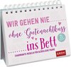 Buchcover Wir gehen nie ohne Gutenachtkuss ins Bett. Charmante Regeln für glückliche Paare