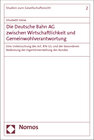 Buchcover Die Deutsche Bahn AG zwischen Wirtschaftlichkeit und Gemeinwohlverantwortung
