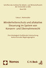 Buchcover Minderheitenschutz und allokative Steuerung im System von Konzern- und Übernahmerecht