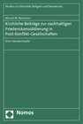 Buchcover Kirchliche Beiträge zur nachhaltigen Friedenskonsolidierung in Post-Konflikt-Gesellschaften