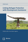 Buchcover Linking Refugee Protection with Development Assistance