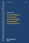 Buchcover Private Military Companies - die zukünftigen Peacekeeper/Peace Enforcer?