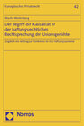 Buchcover Der Begriff der Kausalität in der haftungsrechtlichen Rechtsprechung der Unionsgerichte