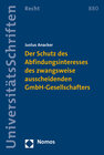 Buchcover Der Schutz des Abfindungsinteresses des zwangsweise ausscheidenden GmbH-Gesellschafters