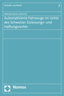 Buchcover Automatisierte Fahrzeuge im Lichte des Schweizer Zulassungs- und Haftungsrechts