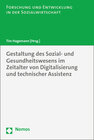 Buchcover Gestaltung des Sozial- und Gesundheitswesens im Zeitalter von Digitalisierung und technischer Assistenz