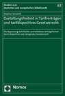 Buchcover Gestaltungsfreiheit in Tarifverträgen und tarifdispositives Gesetzesrecht