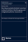 Buchcover Die Warenverkehrsfreiheit zwischen unbeschränktem Marktzugang und mitgliedstaatlicher Autonomie