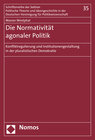 Buchcover Die Normativität agonaler Politik