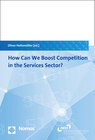 Buchcover How Can We Boost Competition in the Services Sector?