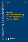 Buchcover Der Arms Trade Treaty und die Kontrolle von Dual-use-Gütern