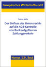 Buchcover Der Einfluss des Unionsrechts auf die AGB-Kontrolle von Bankentgelten im Zahlungsverkehr
