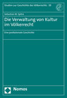 Buchcover Die Verwaltung von Kultur im Völkerrecht