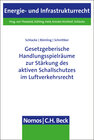 Buchcover Gesetzgeberische Handlungsspielräume zur Stärkung des aktiven Schallschutzes im Luftverkehrsrecht