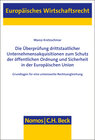 Buchcover Die Überprüfung drittstaatlicher Unternehmensakquisitionen zum Schutz der öffentlichen Ordnung und Sicherheit in der Eur