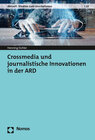 Buchcover Crossmedia und journalistische Innovationen in der ARD