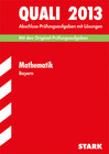 Buchcover Abschluss-Prüfungsaufgaben Hauptschule/Mittelschule Bayern / Quali Mathematik 2013