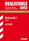 Buchcover Abschluss-Prüfungsaufgaben Realschule Bayern. Mit Lösungen / Mathematik I  mit CD-ROM 2013
