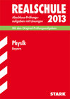Buchcover Abschluss-Prüfungsaufgaben Realschule Bayern. Mit Lösungen / Physik 2013