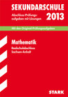 Buchcover Abschluss-Prüfungsaufgaben Sekundarschule Sachsen-Anhalt / Realschulabschluss Mathematik 2013