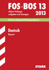 Buchcover Abschluss-Prüfungen Fach-/Berufsoberschule Bayern / Deutsch FOS/BOS 13 2013