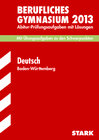Buchcover Abitur-Prüfungsaufgaben Berufliche Gymnasien Baden-Württemberg. Mit Lösungen / Deutsch 2013, Mit Übungsaufgaben zu den S
