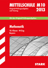 Buchcover Abschluss-Prüfungsaufgaben Hauptschule/Mittelschule Bayern / Mathematik 10. Klasse 2013 M-Zug