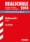Buchcover Abschluss-Prüfungsaufgaben Realschule Bayern. Mit Lösungen / Mathematik I mit CD-ROM 2014