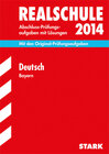 Buchcover Abschluss-Prüfungsaufgaben Realschule Bayern. Mit Lösungen / Deutsch 2014