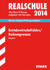 Buchcover Abschluss-Prüfungsaufgaben Realschule Bayern. Mit Lösungen / Betriebswirtschaftslehre / Rechnungswesen 2014