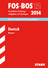 Buchcover Abschluss-Prüfungsaufgaben Fachoberschule /Berufsoberschule Bayern / Deutsch FOS/BOS 12 / 2014