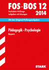 Buchcover Abschluss-Prüfungsaufgaben Fachoberschule /Berufsoberschule Bayern / Pädagogik · Psychologie FOS/BOS 12 / 2014