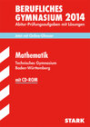 Buchcover Abitur-Prüfungsaufgaben Berufliche Gymnasien Baden-Württemberg. Mit Lösungen / Mathematik  mit CD-ROM 2014 Technisches G