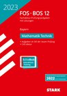 STARK Abiturprüfung FOS/BOS Bayern 2023 - Mathematik Technik 12. Klasse width=