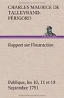 Buchcover Rapport sur l'Instruction Publique, les 10, 11 et 19 Septembre 1791 fait au nom du Comité de Constitution à l'Assemblée 