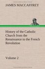 Buchcover History of the Catholic Church from the Renaissance to the French Revolution - Volume 2
