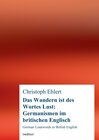 Buchcover Das Wandern ist des Wortes Lust: Germanismen im britischen Englisch