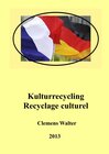 Buchcover Kulturrecycling / recyclage culturel