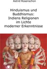 Buchcover Hinduismus und Buddhismus: Indiens Religionen im Lichte moderner Erkenntnisse