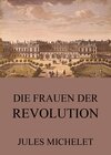 Buchcover Die Frauen der Revolution