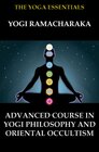 Buchcover Advanced Course in Yogi Philosophy and Oriental Occultism