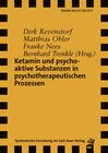 Buchcover Ketamin und psychoaktive Substanzen in psychotherapeutischen Prozessen