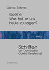 Buchcover Goethe: Was hat er uns heute zu sagen?