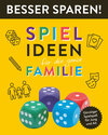 Buchcover Spielideen für die ganze Familie • Besser Sparen!